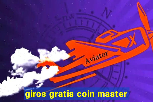 giros gratis coin master